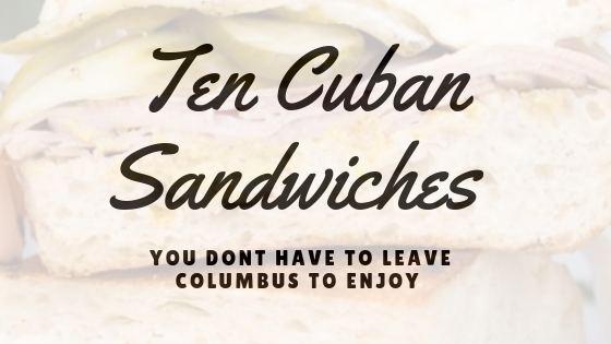 Cuban Sandwiches in Columbus