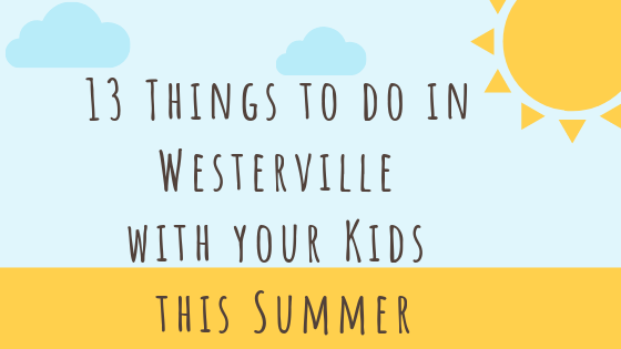 13 Things to do in Westerville   with your Kids this Summer