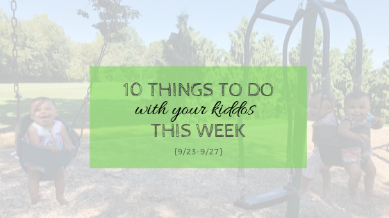 10 Things to Do This Week {9/23 – 9/27}