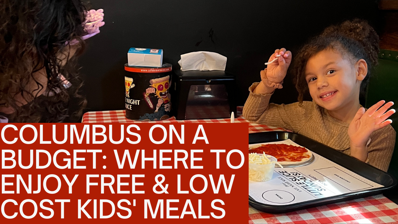 Columbus on a Budget: Where to Enjoy Free Kids’ Meals