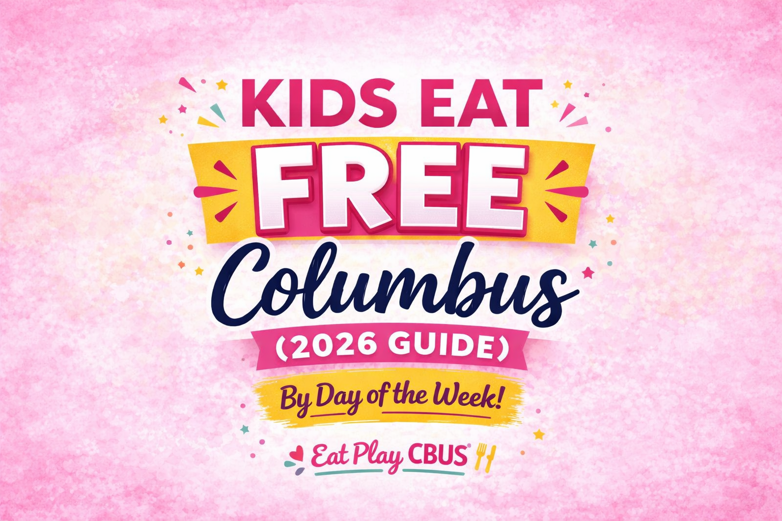 Kids Eat Free Columbus Ohio (By Day of the Week) | 2026 Guide